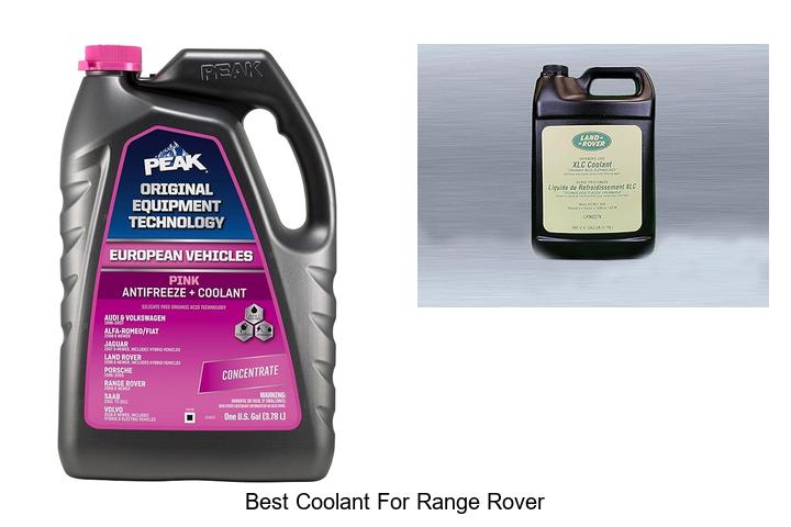 Top 10 Best Coolant for Range Rover That Boosts Performance