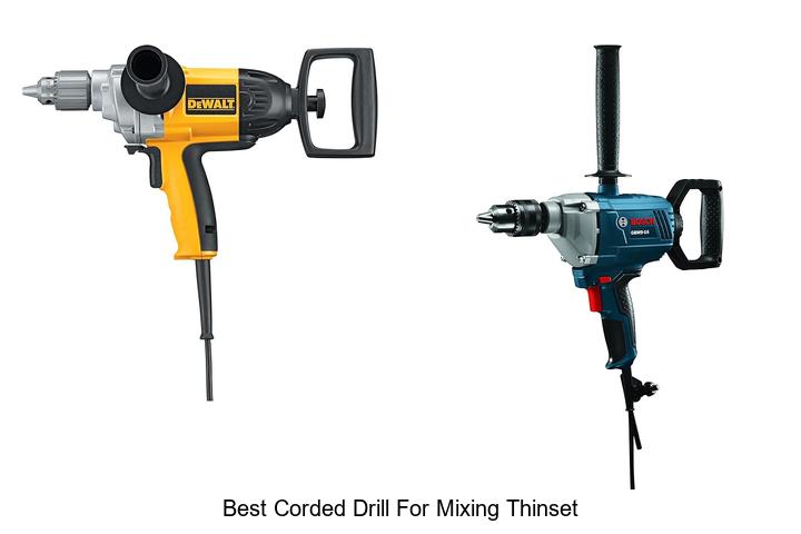 Top 15 Best Corded Drill for Mixing Thinset You Need Now