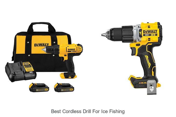 Top 15 Best Cordless Drill for Ice Fishing You Need Now