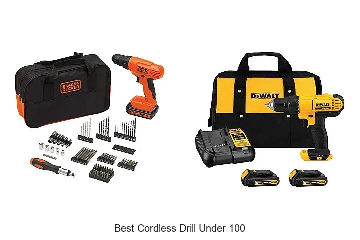 Top 15 Best Cordless Drill Under 100 You Can’t Miss!