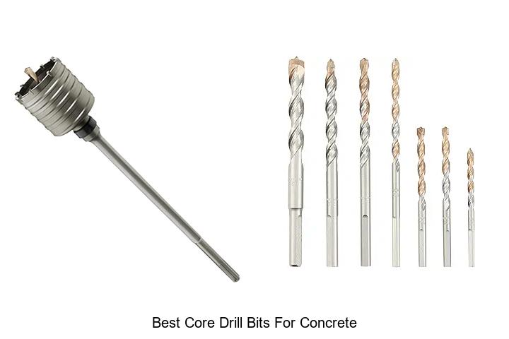Top 15 Best Core Drill Bits For Concrete You Need Now