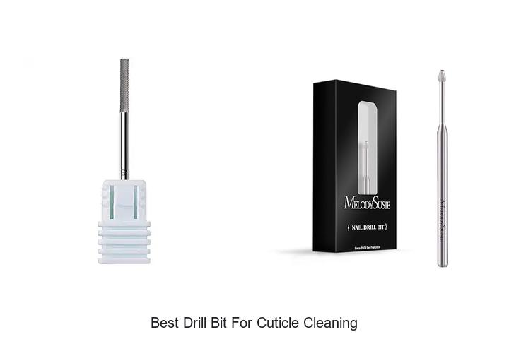 Top 15 Best Drill Bit For Cuticle Cleaning You Need Now