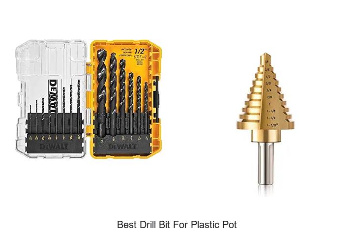 Top 15 Best Drill Bit For Plastic Pot You Need Today!