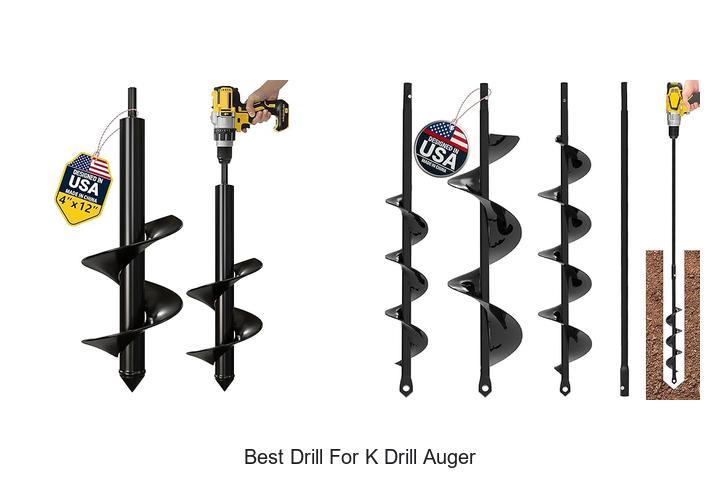 Top 15 Best Drill For K Drill Auger You Can’t Miss!