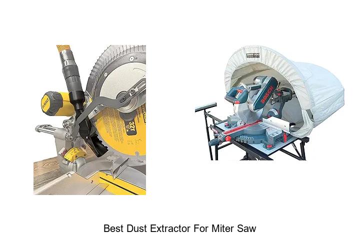 Top 12 Best Dust Extractor for Miter Saw You Need Now!