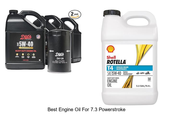 Top 12 Best Engine Oil for 7.3 Powerstroke You Need Now!