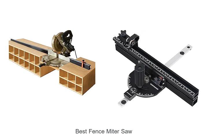 Top 10 Best Fence Miter Saw That Will Blow Your Mind!