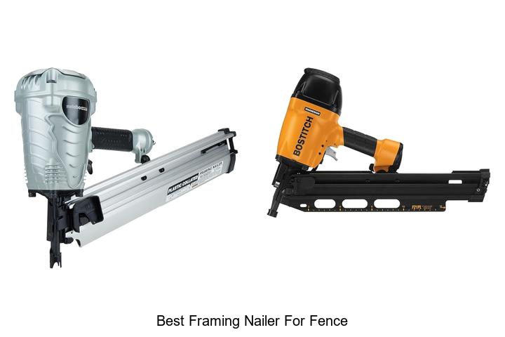 Top 12 Best Framing Nailer For Fence You Can’t Miss!