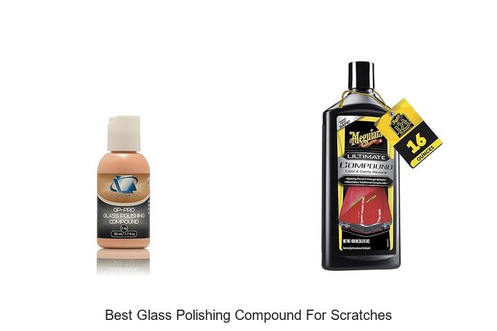 Top 10 Best Glass Polishing Compound For Scratches Revealed