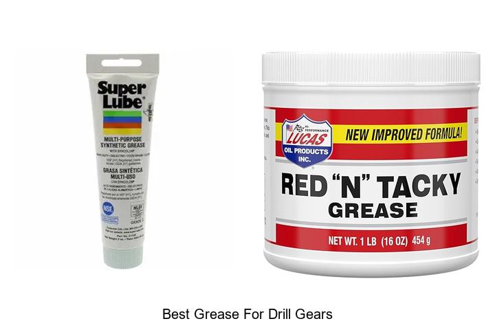 Top 15 Best Grease For Drill Gears You Must Try Today!