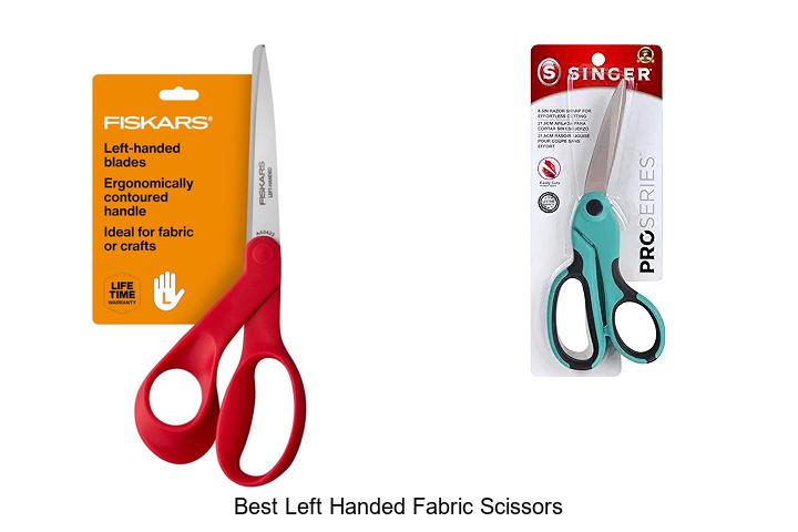 Top 15 Best Left Handed Fabric Scissors You Need Today