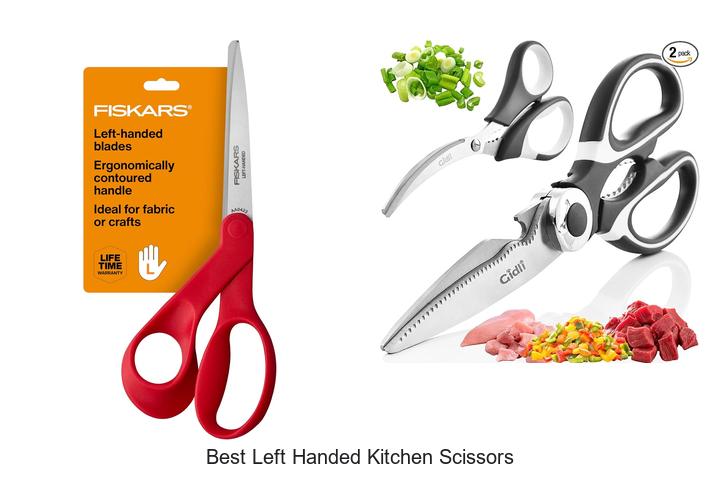 Top 15 Best Left Handed Kitchen Scissors You Need Now