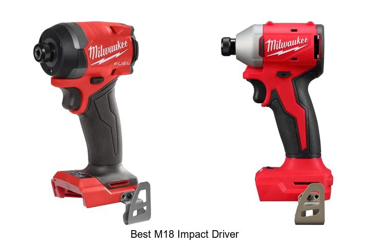 Top 15 Best M18 Impact Driver That Will Blow Your Mind!