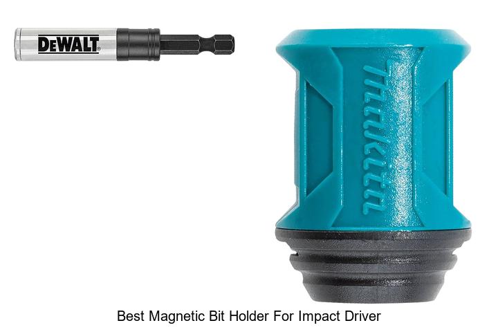 Top 15 Best Magnetic Bit Holder For Impact Driver Revealed!