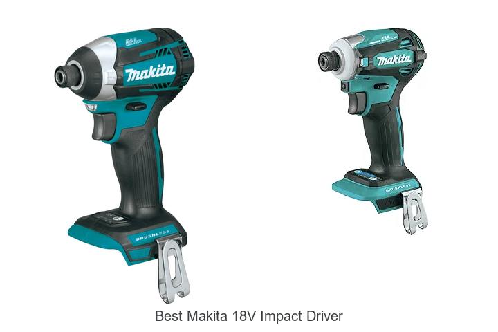 Top 15 Best Makita 18V Impact Driver You Need Now!