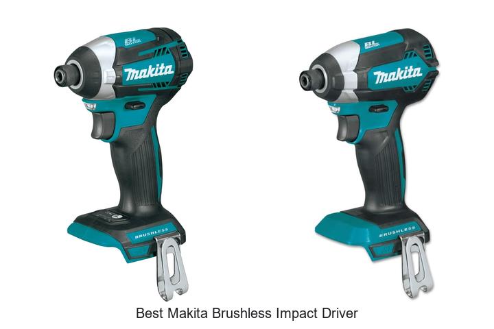 Top 15 Best Makita Brushless Impact Driver You Need Now