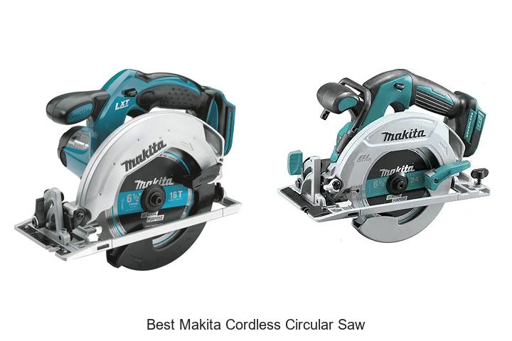 Top 15 Best Makita Cordless Circular Saw That Outperforms All