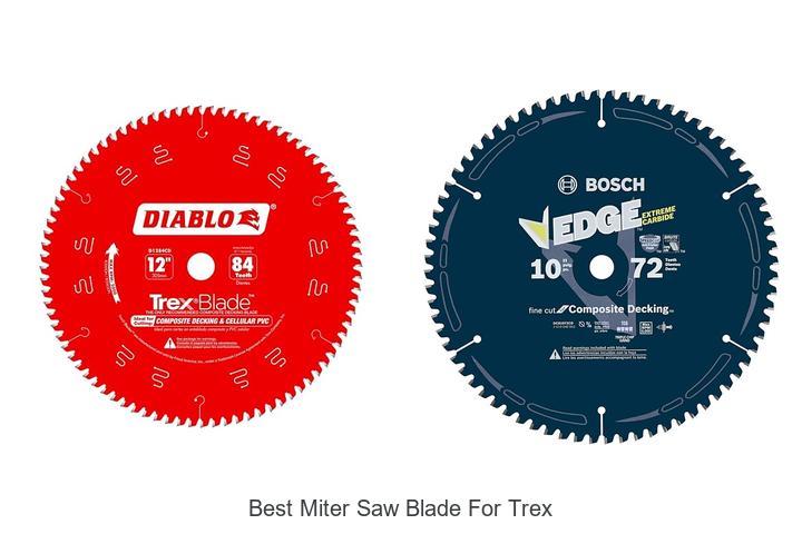 Top 10 Best Miter Saw Blade for Trex You Can’t Miss