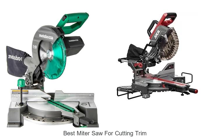 Top 12 Best Miter Saw For Cutting Trim You’ll Love