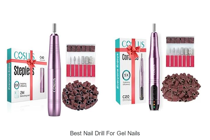 Top 15 Best Nail Drill For Gel Nails You Can’t Miss!