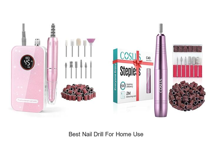 Top 15 Best Nail Drill For Home Use That Will Amaze You