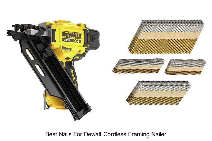 Top 10 Best Nails for Dewalt Cordless Framing Nailer Revealed!