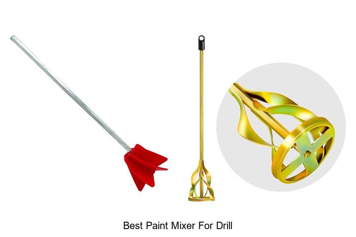 Top 15 Best Paint Mixer for Drill That Will Blow Your Mind
