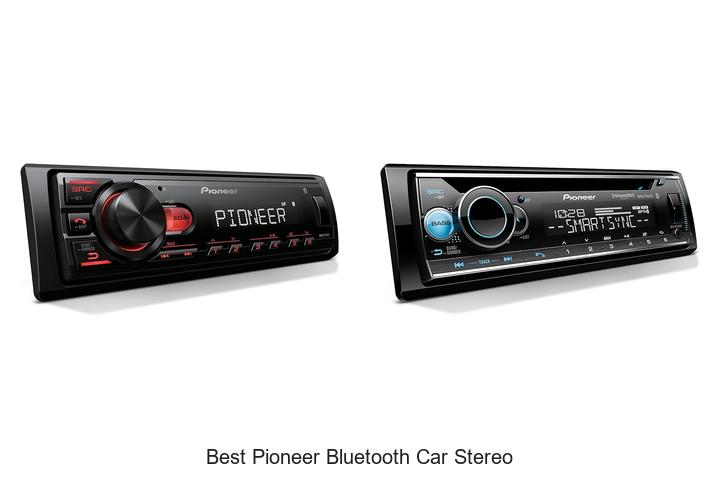 Top 12 Best Pioneer Bluetooth Car Stereo That Will Blow Minds