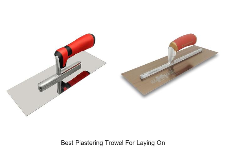 Top 15 Best Plastering Trowel For Laying On You Need Now