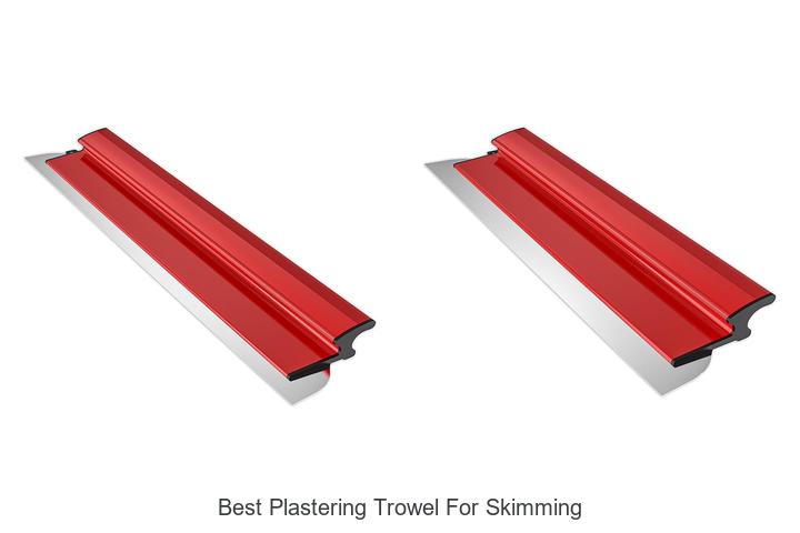 Top 10 Best Plastering Trowel for Skimming You Need Now