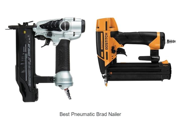 Top 15 Best Pneumatic Brad Nailer That Will Blow Your Mind