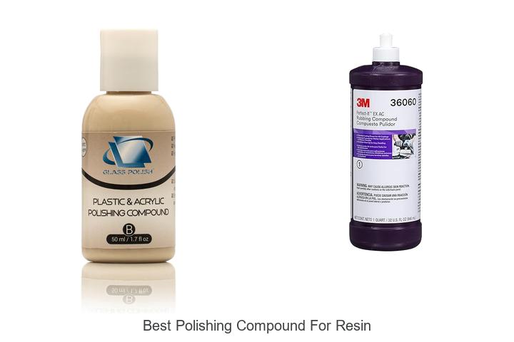 Top 12 Best Polishing Compound For Resin That Works Wonders