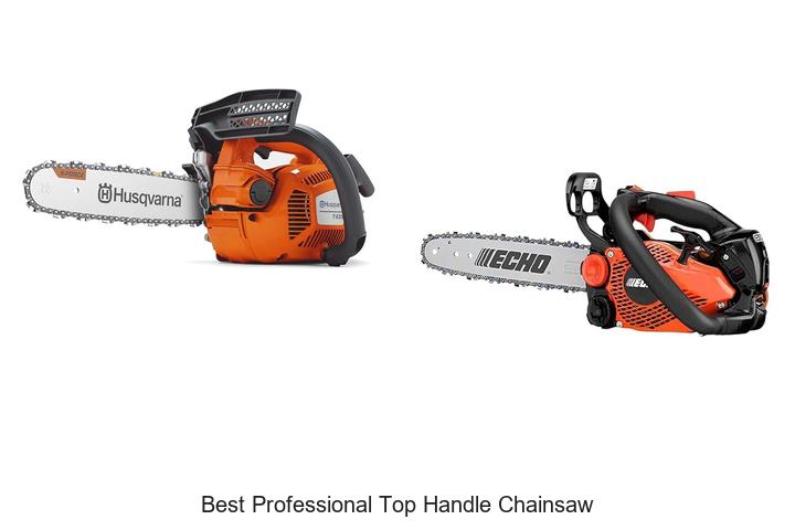 Top 15 Best Professional Top Handle Chainsaw Experts Love