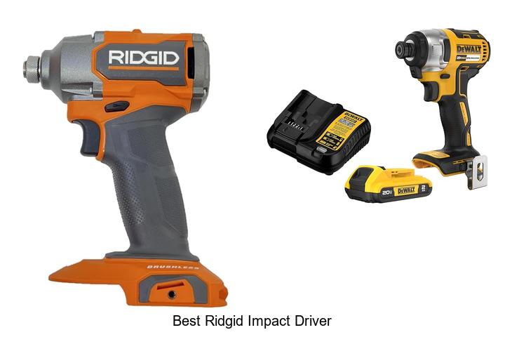 Top 15 Best Ridgid Impact Driver That Will Blow Your Mind