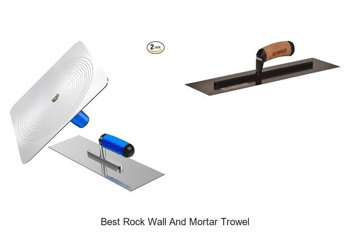 Top 15 Best Rock Wall And Mortar Trowel You Can’t Miss