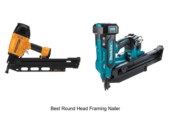 Top 15 Best Round Head Framing Nailer You Can’t Miss