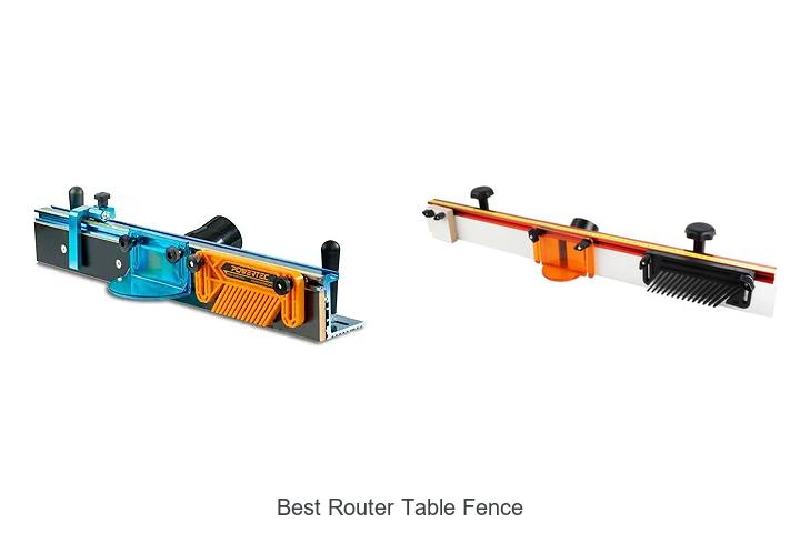 Top 12 Best Router Table Fence That Will Boost Your Cuts!