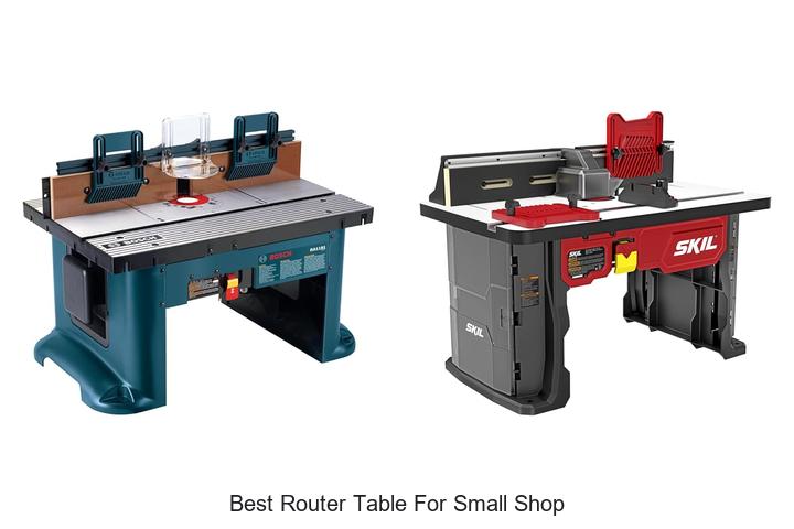 Top 12 Best Router Table for Small Shop You Can’t Miss
