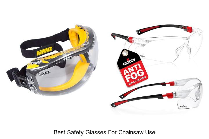 Best Safety Glasses For Chainsaw Use That Experts Swear By