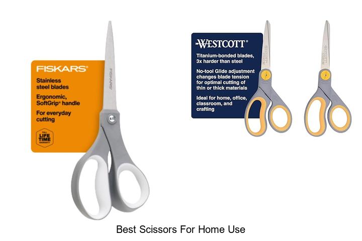Top 15 Best Scissors for Home Use You Can’t Miss!