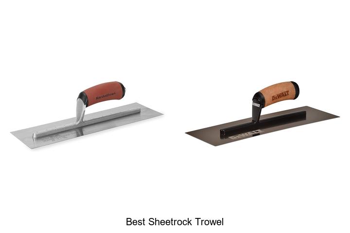 Top 15 Best Sheetrock Trowel Hacks You Can’t Miss
