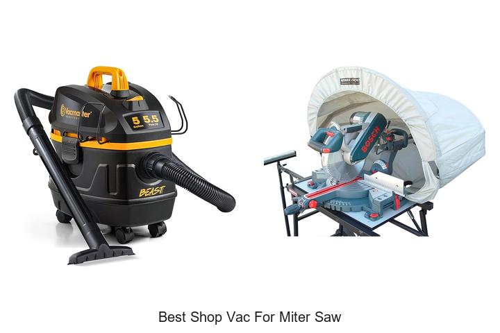 Top 15 Best Shop Vac for Miter Saw That Boosts Power!