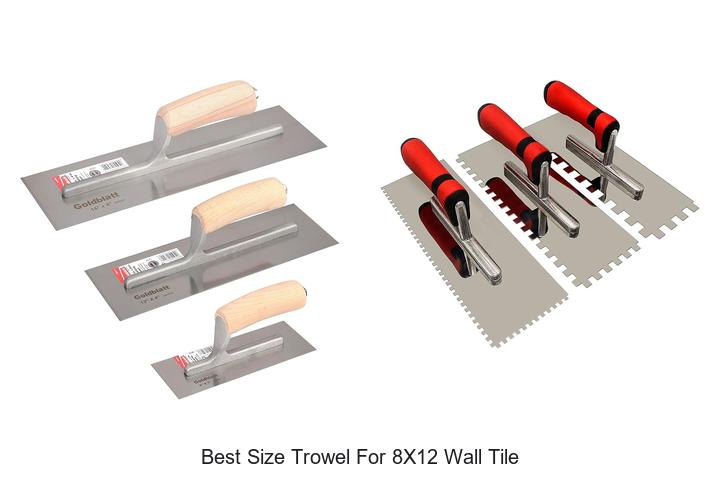 Top 15 Best Size Trowel for 8×12 Wall Tile That Works!