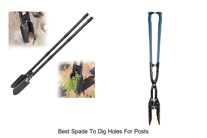 Top 10 Best Spade to Dig Holes for Posts You Need Now