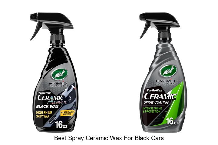Top 10 Best Spray Ceramic Wax For Black Cars That Shine