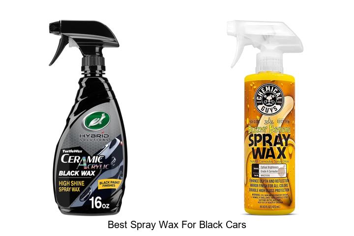 Top 10 Best Spray Wax For Black Cars That Will Blow Your Mind