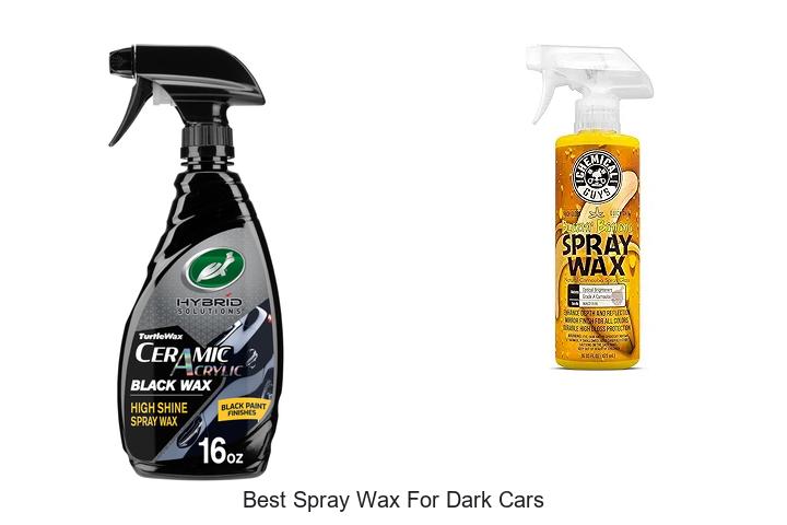 Top 12 Best Spray Wax for Dark Cars That Shine Instantly