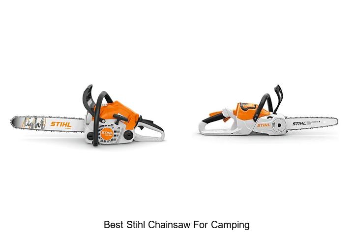 Top 15 Best Stihl Chainsaw For Camping You Can’t Miss!
