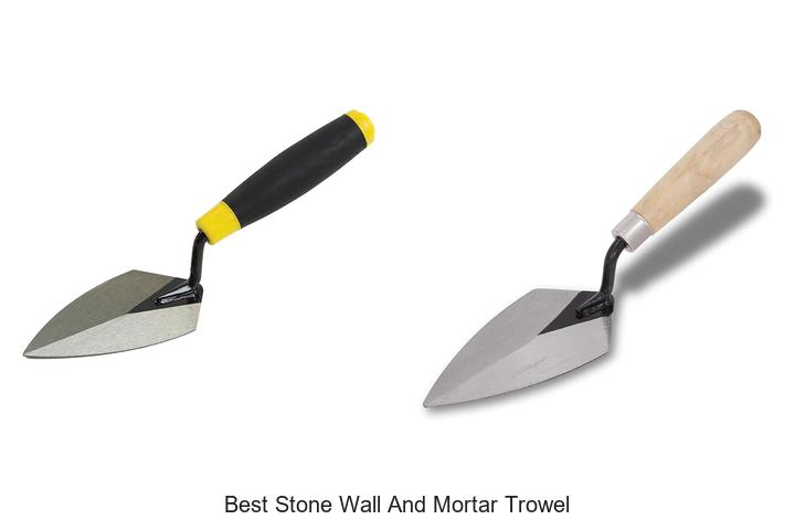 Top 15 Best Stone Wall And Mortar Trowel You Need Now