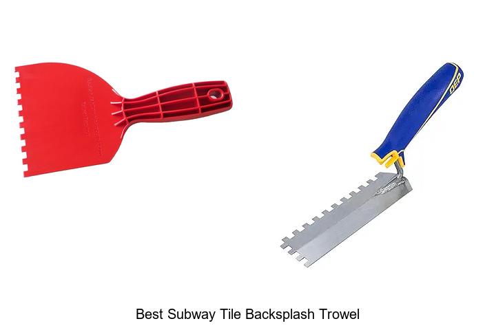 Top 12 Best Subway Tile Backsplash Trowel Hacks Revealed!